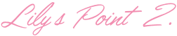Lily’s Point 2.