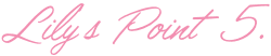 Lily’s Point 5.